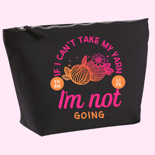 If I Can't Take My Knitting Zipped Project Bag
